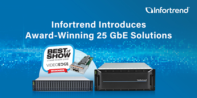 Infortrend Introduces Award-Winning 25 GbE Solutions for High Speed Workloads